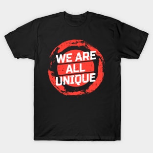 We are all unique T-Shirt